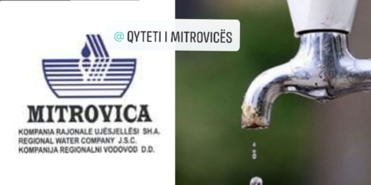 Ndërpritet furnizimi me ujë në Mitrovicë e Skenderaj