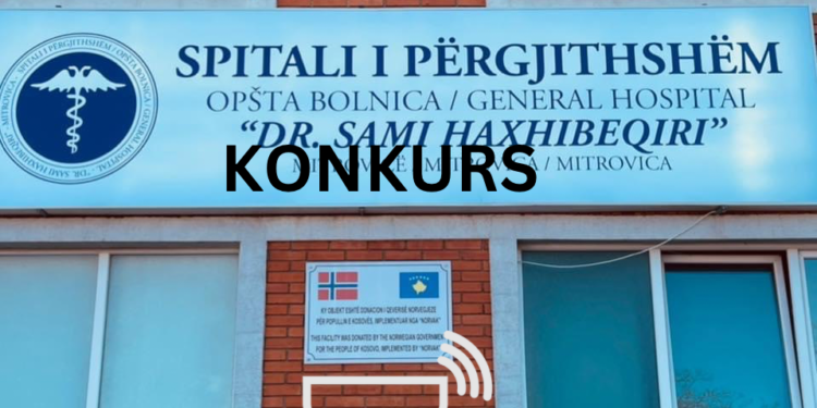 Spitali i Mitrovicës “Sami Haxhibeqiri” hap konkurs për 23 vende të lira pune